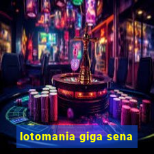 lotomania giga sena